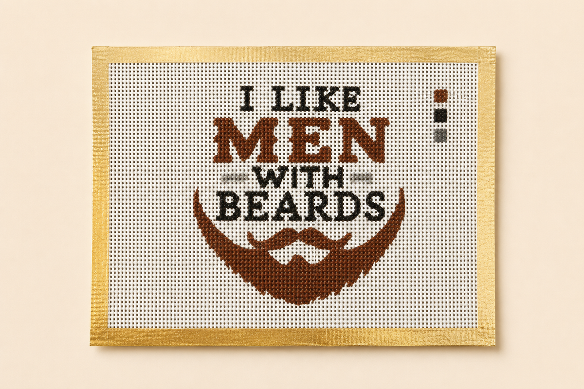 🧔 I Like Men with Beards Hand-Painted Needlepoint Canvas
